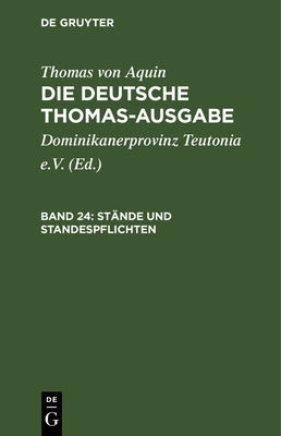 St?nde Und Standespflichten: II-II: 183-189 - Dominikanerprovinz Teutonia E V (Editor), and Thomas Von Aquin