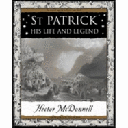 St Patrick: His Life and Legend