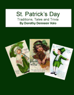 St. Patrick's Day, Traditions, Tales, and Trivia - Volo, James M (Contributions by), and Volo, Dorothy Denneen