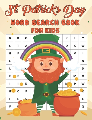 St. Patrick's Day Word Search Book For Kids: Happy Saint Patrick's Day Activity Book with more than Easy to Hard Levels 76 Word Search with Solutions Word Finder Game Saint Patricks Day Workbook for Children ages 8-12 - Bartoletti Press, Margaret