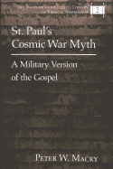 St. Paul's Cosmic War Myth: A Military Version of the Gospel