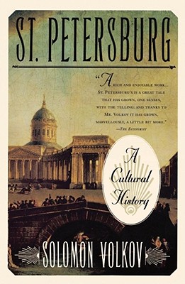 St. Petersburg: A Cultural History - Volkov, Solomon, and Bouis, Antonina W (Translated by)