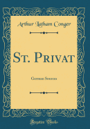 St. Privat: German Sources (Classic Reprint)