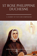 St Rose Philippine Duchesne: A Journey of Faith and Compassion