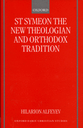 St Symeon the New Theologian and Orthodox Tradition
