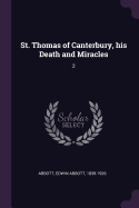 St. Thomas of Canterbury, His Death and Miracles: 2