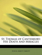 St. Thomas of Canterbury: His Death and Miracles