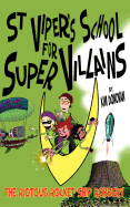 St Vipers School for Super Villains: The Riotous Rocket Ship Robbery