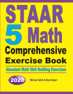 STAAR 5 Math Comprehensive Exercise Book: Abundant Math Skill Building Exercises