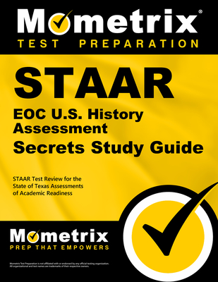 Staar Eoc U.S. History Assessment Secrets Study Guide: Staar Test Review for the State of Texas Assessments of Academic Readiness - Mometrix High School Social Studies Test Team (Editor)