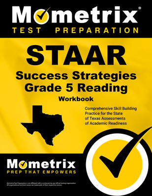 STAAR Success Strategies Grade 5 Reading Workbook Study Guide: Comprehensive Skill Building Practice for the State of Texas Assessments of Academic Readiness - Mometrix English Assessment Test Team (Editor)