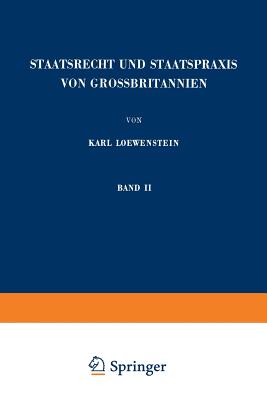 Staatsrecht Und Staatspraxis Von Grossbritannien: Justiz - Verwaltung - Burgerrechte - Loewenstein, Karl