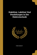 Stabilitat, Labilitat Und Pendelungen in Der Elektrotechnik