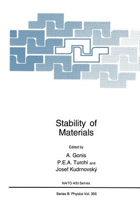 Stability of Materials - Gonis, A (Editor), and Kudrnovsk, Josef (Editor), and Turchi, Patrice E A (Editor)