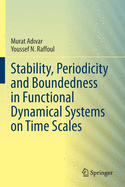 Stability, Periodicity and Boundedness in Functional Dynamical Systems on Time Scales