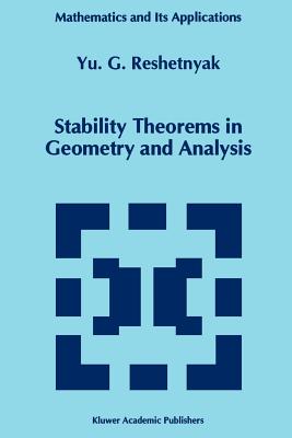 Stability Theorems in Geometry and Analysis - Reshetnyak, Yu.G.