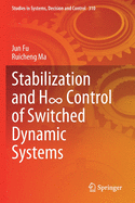 Stabilization and H Control of Switched Dynamic Systems