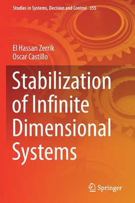 Stabilization of Infinite Dimensional Systems - Zerrik, El Hassan (Contributions by), and Castillo, Oscar (Contributions by)