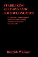 Stabilizing Self-dynamic Socioeconomies: Evolutionary and ecological perspectives on farming economic systems for human needs