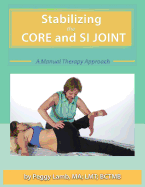 Stabilizing the Core and the Si Joint: A Manual Therapy Approach