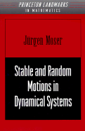 Stable and Random Motions in Dynamical Systems: With Special Emphasis on Celestial Mechanics (Am-77)