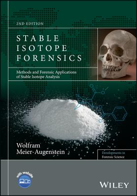 Stable Isotope Forensics: Methods and Forensic Applications of Stable Isotope Analysis - Meier-Augenstein, Wolfram