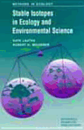 Stable Isotopes in Ecology and Environmental Science - Lajtha, Kate (Editor), and Michener, Robert (Editor)