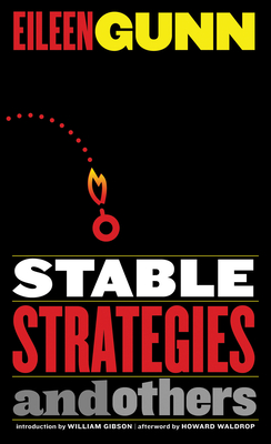 Stable Strategies and Others - Gunn, Eileen, and Waldrop, Howard (Afterword by), and Gibson, William (Introduction by)