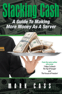 Stacking Cash: A Guide To making More Money As A Server