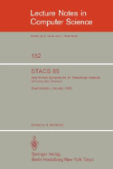 Stacs 85: 2nd Annual Symposium on Theoretical Aspects of Computer Science, Saarbrcken, January 3-5, 1985