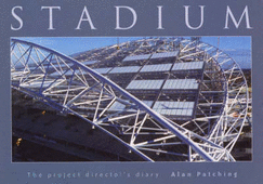 Stadium: The Project Director's Diary