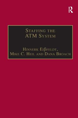 Staffing the ATM System: The Selection of Air Traffic Controllers - Eifeldt, Hinnerk, and Heil, Mike C., and Broach, Dana