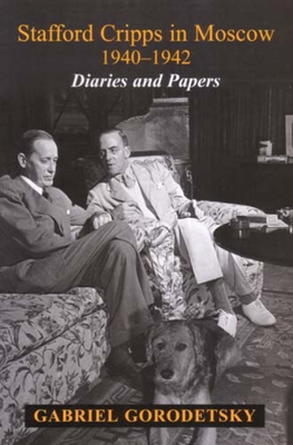 Stafford Cripps in Moscow 1940-1942: Diaries and Papers - Gorodetsky, Gabriel, Professor