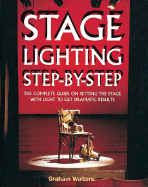 Stage Lighting Step-By-Step - Walters, Graham