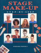 Stage Make-up: Step-by-step - Swinfield, Rosemarie