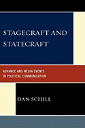Stagecraft and Statecraft: Advance and Media Events in Political Communication