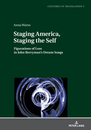 Staging America, Staging the Self: Figurations of Loss in John Berryman's Dream Songs