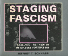 Staging Fascism: 18bl and the Theater of Masses for Masses