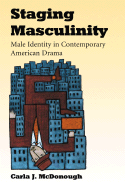 Staging Masculinity: Male Identity in Contemporary American Drama