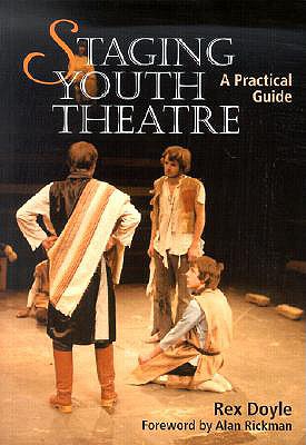 Staging Youth Theatre - Doyle, Rex, and Rickman, Alan (Foreword by)