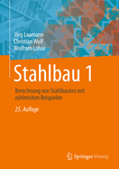 Stahlbau 1: Bemessung Von Stahlbauten Nach Eurocode Mit Zahlreichen Beispielen