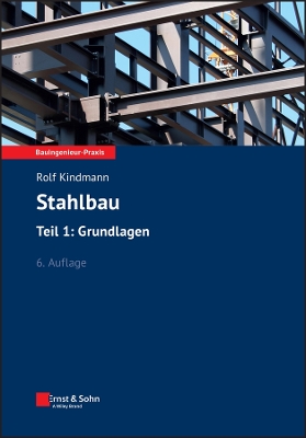 Stahlbau Teil 1: Grundlagen - Kindmann, Rolf