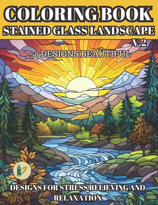 Stained Glass Landscape Coloring Book Designs for Stress Relieving and Relaxation: For Adult - Di Dio, Frank