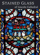 Stained Glass of Lincoln Cathedral