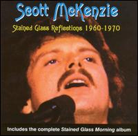 Stained Glass Reflections: Anthology, 1960-1970 - Scott McKenzie