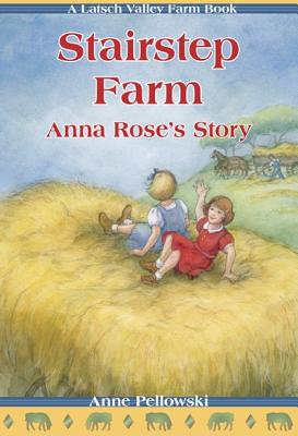 Stairstep Farm: Anna Rose's Story - Pellowski, Anne