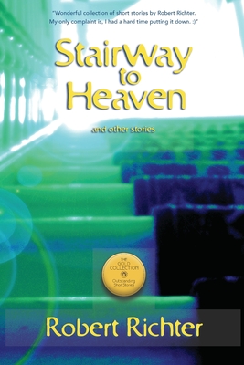 Stairway to Heaven: The Gold Collection. Outstanding Short Stories - Richter, Robert