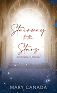 Stairway to the Stars: A Dreamer's Journal