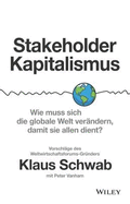 Stakeholder-Kapitalismus: Wie muss sich die globale Welt verandern, damit sie allen dient? - Vorschlage des Weltwirtschaftsforums-Grunders