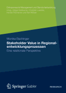 Stakeholder Value in Regionalentwicklungsprozessen: Eine Relationale Perspektive